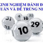 Bật mí kinh nghiệm đánh đề chính xác và dễ trúng